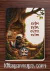 Akıl Defteri - Bal Porsuğu Serisi - Evim Evim, Güzel Evim