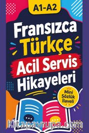 A1-A2 Fransızca-Türkçe Acil Servis Hikayeleri