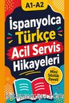 A1-A2 İspanyolca-Türkçe Acil Servis Hikayeleri