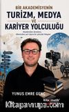 Bir Akademisyenin Turizm, Medya ve Kariyer Yolculuğu