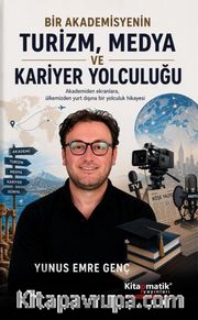 Bir Akademisyenin Turizm, Medya ve Kariyer Yolculuğu