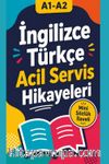 A1-A2 İngilizce-Türkçe Acil Servis Hikayeleri