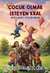 Çocuk Olmak İsteyen Kral