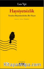 Haysiyetsizlik <br /> Yeniden Biçimlendirilen Bir Hayat