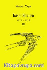Toplu Şiirler - 1975-2025 - III