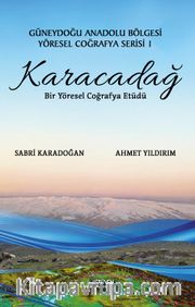 Karacadağ <br /> Güneydoğu Anadolu Bölgesi Yöresel Coğrafya Serisi 1