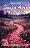 Sevda Ağır Bir Yük