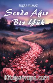 Sevda Ağır Bir Yük