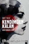 Kendimden Kalan & What Remains Of Me