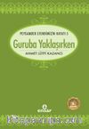 Guruba Yaklaşırken / Saadet Devri 5
