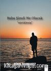 Baba Şimdi Ne Olacak & Sürükleniş