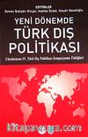 Yeni Dönemde Türk Dış Politikası & Uluslararası IV. Türk Dış Politikası Sempozyumu Tebliğleri