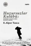 Huzursuzlar Kulübü & Modern Zamanlarda Manevi Arayış