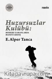 Huzursuzlar Kulübü <br /> Modern Zamanlarda Manevi Arayış