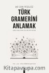Türk Gramerini Anlamak & Konu Anlatımlı Dil Bilgisi Kitabı
