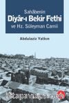 Sahabenin Diyar-ı Bekir Fethi ve Hz. Süleyman Camii