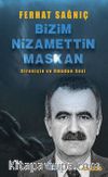 Bizim Nizamettin Maskan