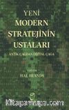 Yeni Modern Stratejinin Ustaları & Antik Çağdan Dijital Çağa