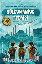 Medeniyetin İzinde Yedi Tepe İstanbul Fedaileri / Süleymaniye Fedaisi