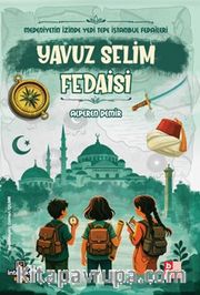 Medeniyetin İzinde Yedi Tepe İstanbul Fedaileri / Yavuz Selim Fedaisi