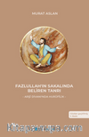 Fazlullah'ın Sakalında Beliren Tanrı & Arşî Divanı'nda Hurûfilik