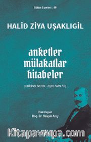 Anketler - Mülakatlar - Hitabeler <br /> Orijinal Metin - Açıklamalar