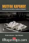 Mutfak Kapandı! & Okullu Şeflerin Mutfaktan Uzaklaşma Hikayeleri