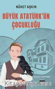 Büyük Atatürk'ün Çocukluğu
