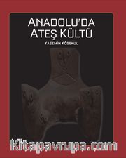 Anadolu'da Ateş Kültü