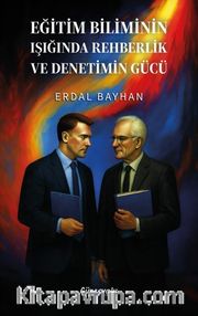 Eğitim Biliminin Işığında Rehberlik ve Denetimin Gücü