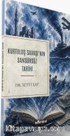 Kurtuluş Savaşı'nın Sansürsüz Tarihi