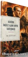 Atatürk İngiliz Ajanı Mıydı Tartışması