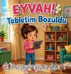 Eyvah Tabletim Bozuldu