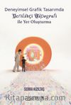 Deneyimsel Grafik Tasarımda Yenilikçi Tipografi ile Yer Oluşturma