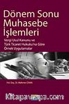 Dönem Sonu Muhasebe İşlemleri & Vergi Usul Kanunu ve Türk Ticaret Hukuku'na Göre Örnek Uygulamalar