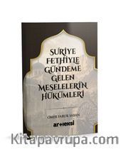 Suriye Fethiyle Gündeme Gelen Meselelerin Hükümleri