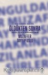 Öldükten Sonra & Muzaffer Tayyip Uslu - Hakkında Yazılanlar