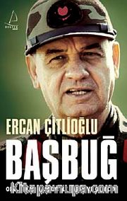 Başbuğ <br /> ORG. İlker Başbuğ ile Tarih ve Gelecek (Ciltli)