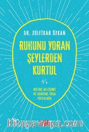 Ruhunu Yoran Şeylerden Kurtul