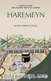 Haremeyn <br /> Cehiliye'den Emevilerin Sonuna Kadar