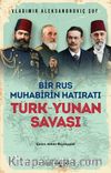 Türk Yunan Savaşı & Bir Rus Muhabirinin Hatıratı