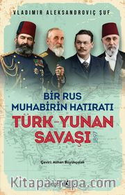 Türk Yunan Savaşı <br /> Bir Rus Muhabirinin Hatıratı