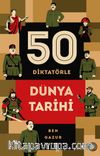 50 Diktatörle Dünya Tarihi