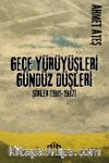 Gece Yürüyüşleri Gündüz Düşleri Şiirler 1981-1987