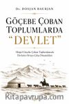 Göçebe Çoban Toplumlarda “Devlet” & & Moğol Göçebe Çoban Toplumlarında Devletin Ortaya Çıkış Dinamikleri