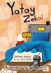 Yatay Zekai & Bazı Hikayeler Yerinden Hiç Kalkmaz
