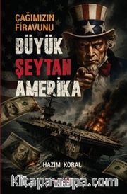 Çağımızın Firavunı Büyük Şeytan Amerika
