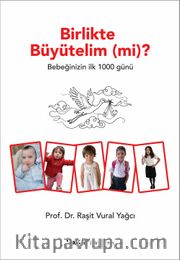 Birlikte Büyütelim (mi)? <br /> Bebeğinizin ilk 1000 Günü