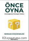 Önce Oyna & Unuttuğumuz İnovasyon Kasları