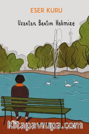 Uzaktan Baktım Halimize